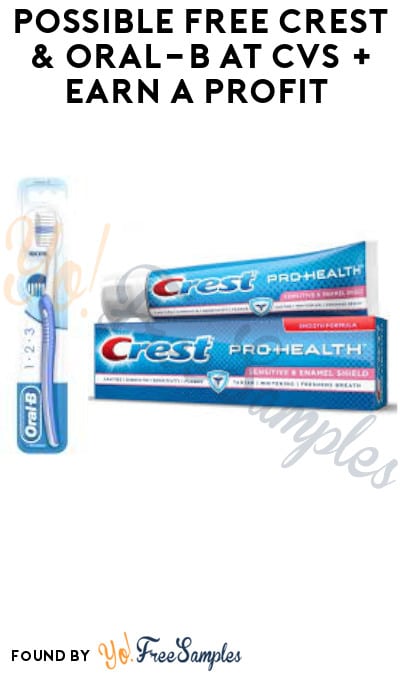Possible FREE Crest & Oral-B at CVS + Earn A Profit (Account/ App Required)