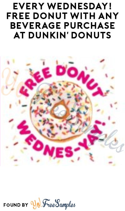 Every Wednesday! FREE Donut with Any Beverage Purchase at Dunkin’ Donuts (DD Perks Required)