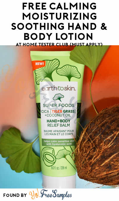 FREE Calming Moisturizing Soothing Hand & Body Lotion At Home Tester Club (Must Apply)
