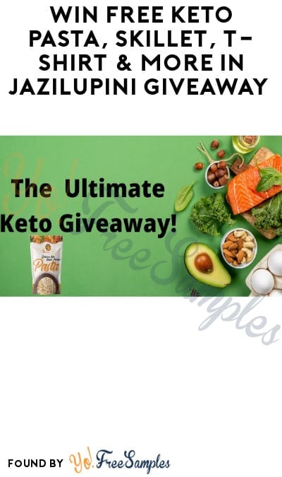 Win FREE Keto Pasta, Skillet, T-Shirt & More in JaziLupini Giveaway (Ages 21 & Older Only)