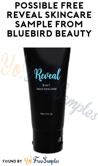 Possible FREE Reveal Skincare Sample from Bluebird Beauty