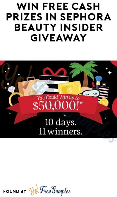 Win FREE Cash Prizes in Sephora Beauty Insider Giveaway (Account Required)