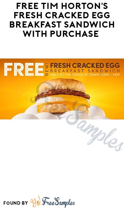 FREE Tim Horton’s Fresh Cracked Egg Breakfast Sandwich with Purchase (App/ Online + Rewards Required)