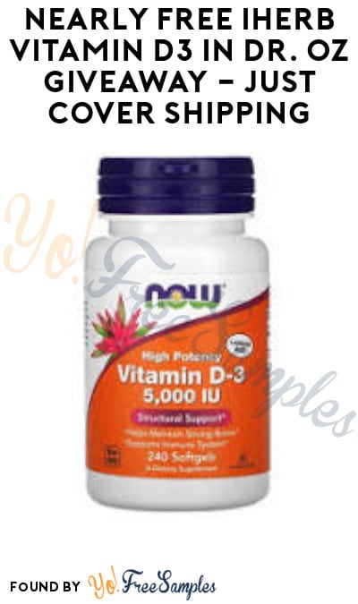Nearly FREE iHerb Vitamin D3 in Dr. Oz Giveaway – Just Cover Shipping