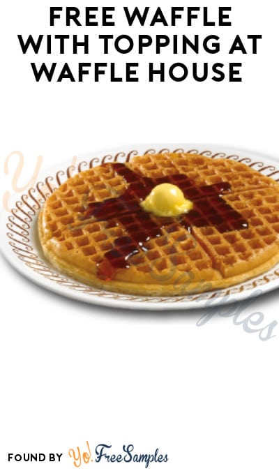 FREE Waffle With Topping at Waffle House