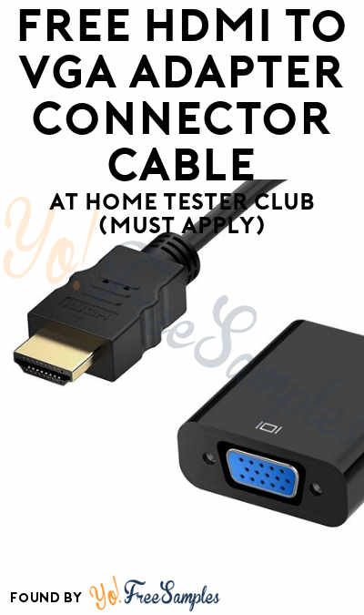 FREE HDMI To VGA Adapter Connector Cable At Home Tester Club (Must Apply)