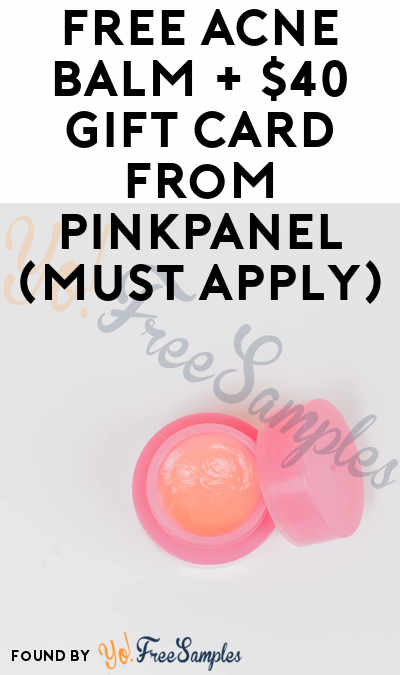 FREE Acne Balm + $40 Gift Card From PinkPanel (Must Apply)