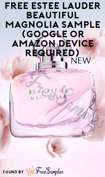 FREE Estée Lauder Beautiful Magnolia Sample (Google or Amazon Device Required)