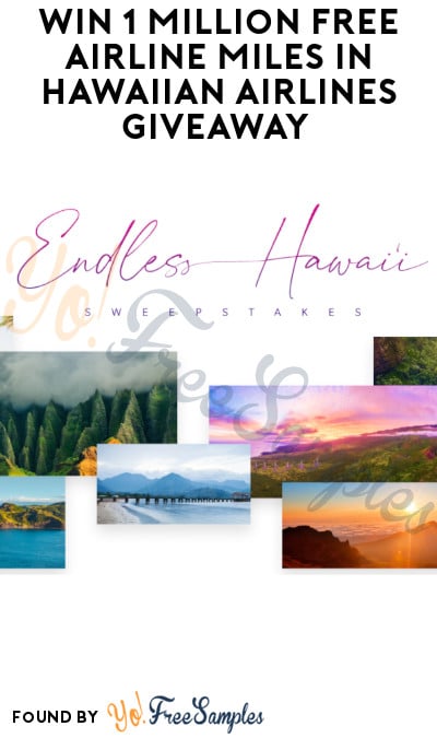 Win 1 Million FREE Airline Miles in Hawaiian Airlines Giveaway (Account Required)