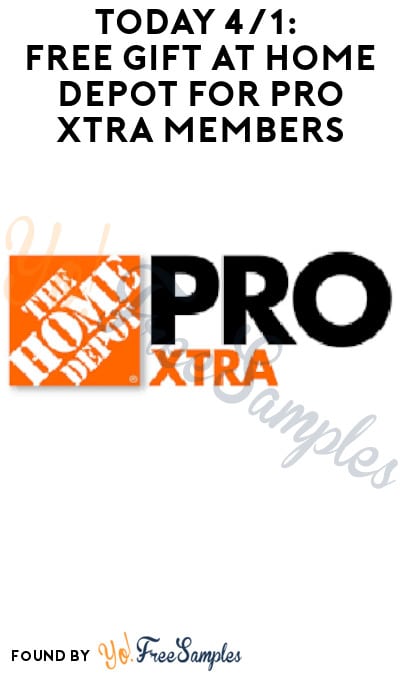 Today 4/1: FREE Gift at Home Depot for Pro Xtra Members