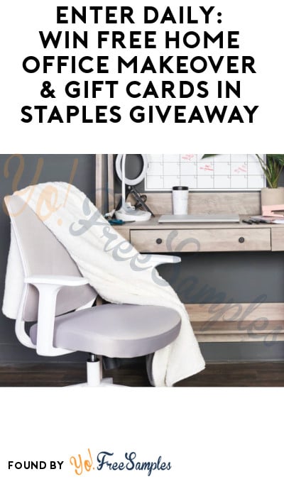Enter Daily: Win FREE Home Office Makeover & Gift Cards in Staples Giveaway