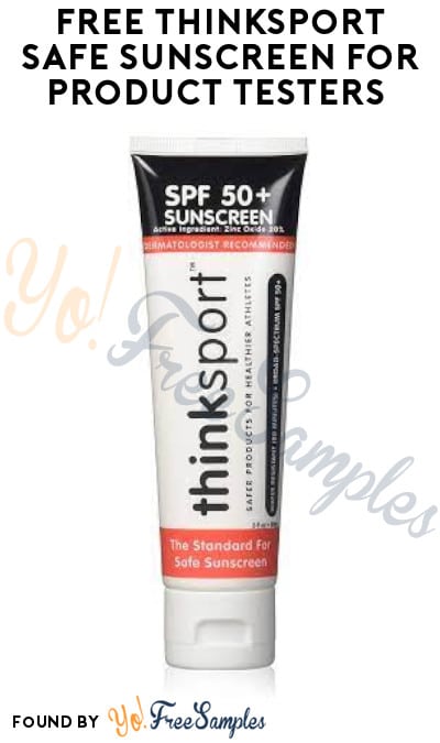 FREE ThinkSport Safe Sunscreen for Product Testers (Must Apply)