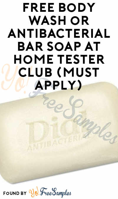 FREE Body Wash or Antibacterial Bar Soap At Home Tester Club (Must Apply)