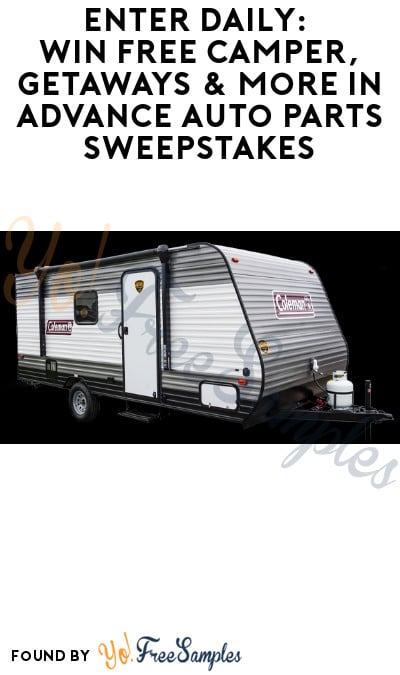 Enter Daily: Win FREE Camper, Getaways & More in Advance Auto Parts Sweepstakes