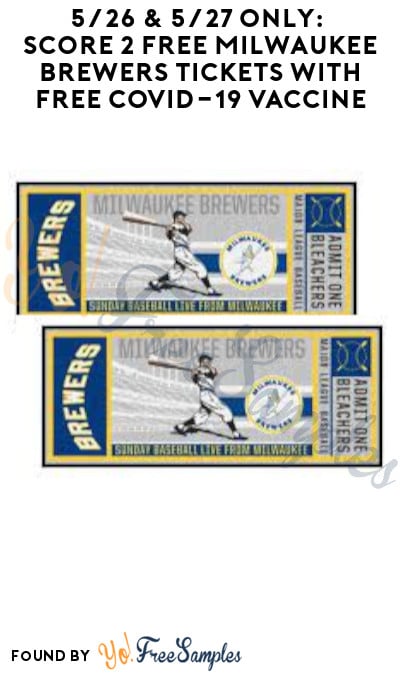 FREE Milwaukee Brewers Tickets with FREE COVID-19 Vaccine (Milwaukee Only)
