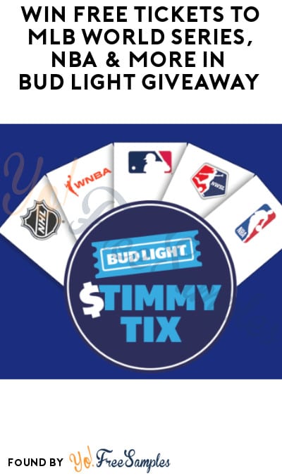 Win FREE Tickets to MLB World Series, NBA & More in Bud Light Giveaway (Ages 21 & Older Only)