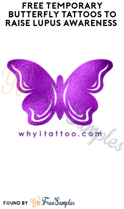 FREE Temporary Butterfly Tattoos to Raise Lupus Awareness