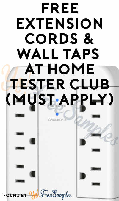FREE Extension Cords & Wall Taps At Home Tester Club (Must Apply)