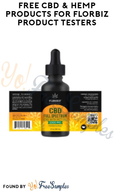 FREE CBD & Hemp Products for FlorBiz Product Testers (Ages 21 & Older Only + Must Apply)