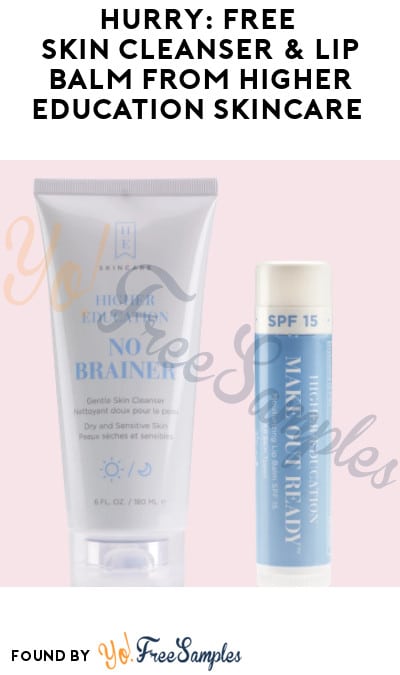 FREE Skin Cleanser & Lip Balm from Higher Education Skincare