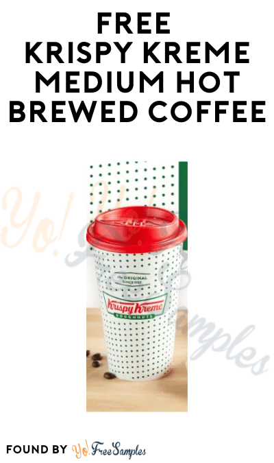 Every Monday: FREE Krispy Kreme Medium Hot Brewed Coffee!