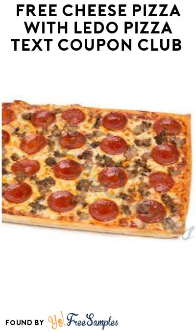 FREE Cheese Pizza with Ledo Pizza Text Coupon Club (DC & Maryland)