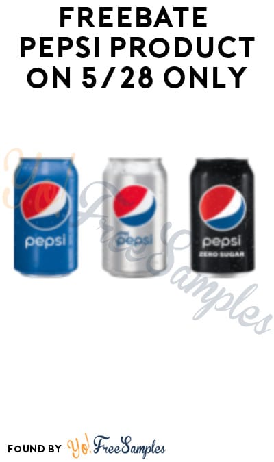 FREEBATE Pepsi Product on 5/28 Only (Messenger or Text Required)