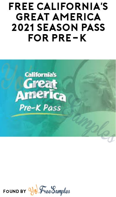 FREE California’s Great America 2021 Season Pass for Pre-K