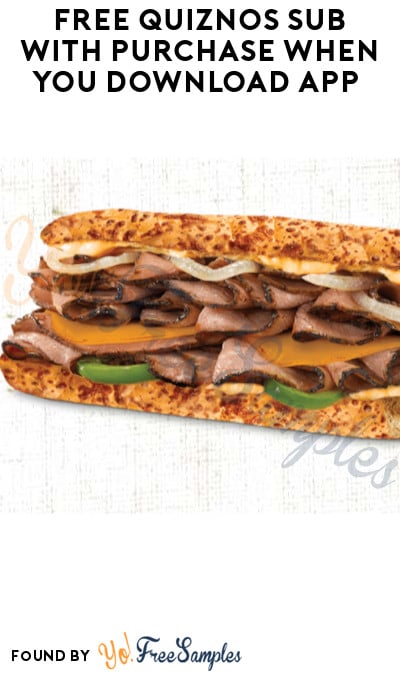 FREE Quiznos Sub with Purchase When You Download App