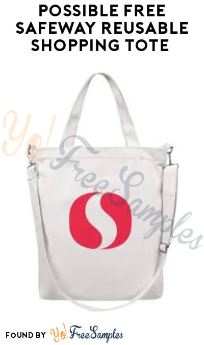 Possible FREE Safeway Reusable Shopping Tote (N. California, N. Nevada & Hawaii Only)