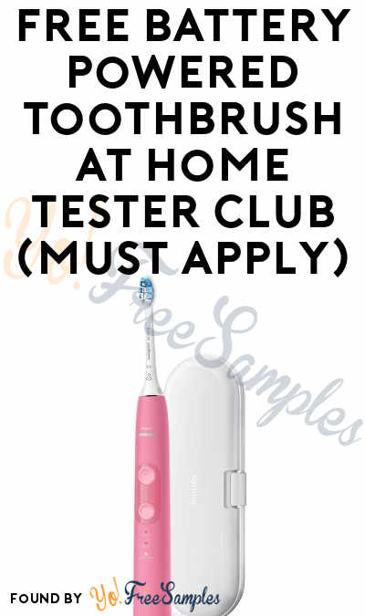 FREE Battery Powered Toothbrush At Home Tester Club (Must Apply)