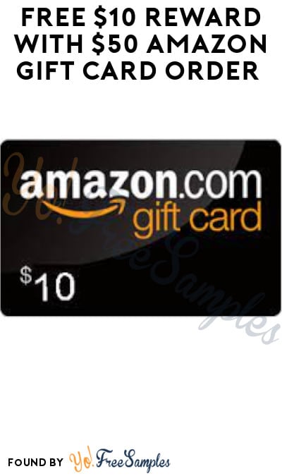 Free 10 Reward With 50 Amazon Gift Card Order Select Accounts Only Code Required Yo Free Samples