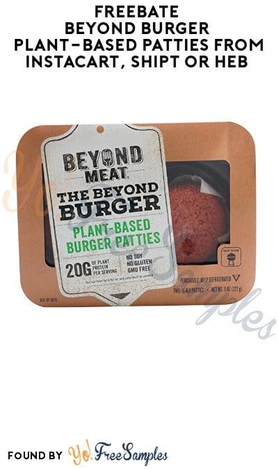 FREEBATE Beyond Burger Plant-Based Patties from Instacart, Shipt or HEB (Ibotta Required)