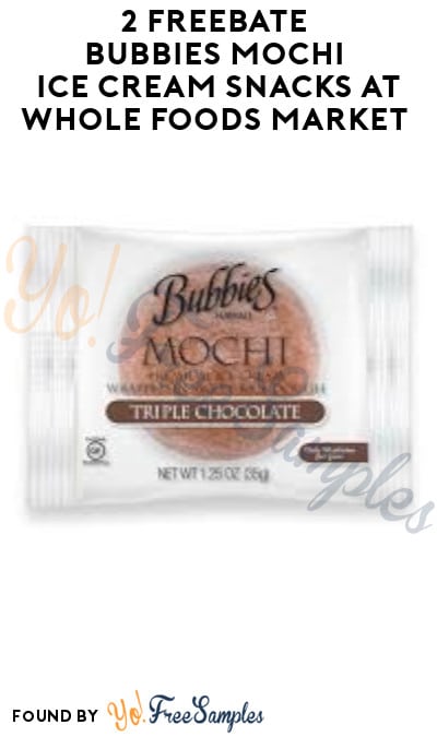 2 FREEBATE Bubbies Mochi Ice Cream Snacks at Whole Foods Market (Ibotta Required)