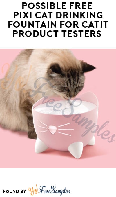 Possible FREE PIXI Cat Drinking Fountain for Catit Product Testers (Must Apply)