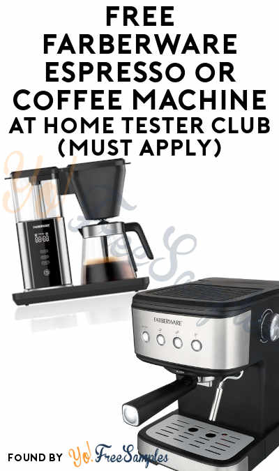 FREE Farberware Espresso or Coffee Machine At Home Tester Club (Must Apply)