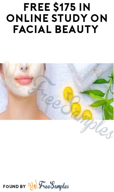 FREE $175 in Online Study on Facial Beauty (Must Apply)