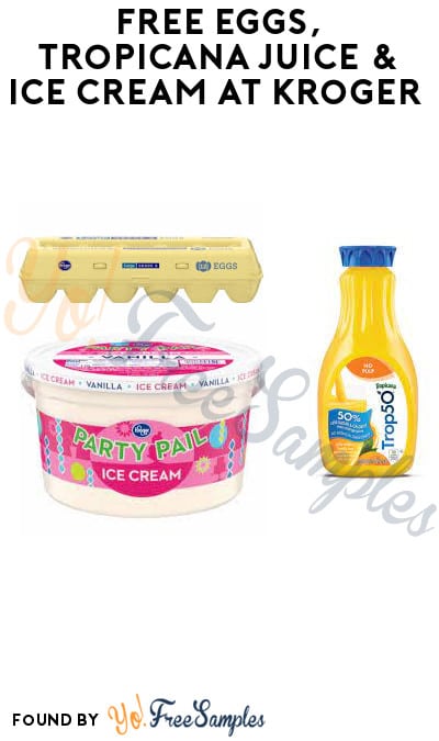 FREE Eggs, Tropicana Juice & Ice Cream at Kroger (Coupons Required)