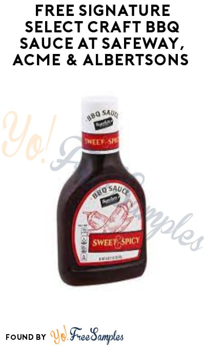 FREE Signature Select Craft BBQ Sauce at Safeway, ACME & Albertsons (Account/ Coupon Required)