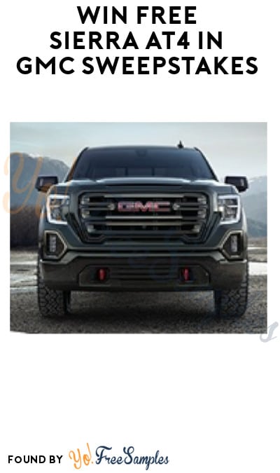 Win FREE Sierra AT4 in GMC Sweepstakes