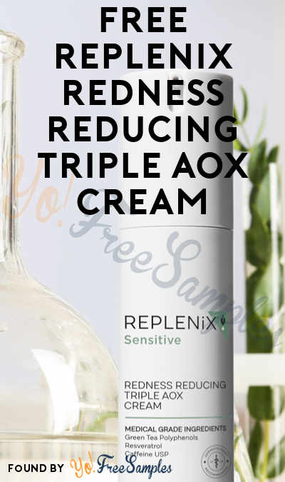 FREE Replenix Redness Reducing Triple AOX Cream