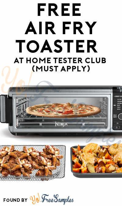 FREE Air Fry Toaster Oven At Home Tester Club (Must Apply)