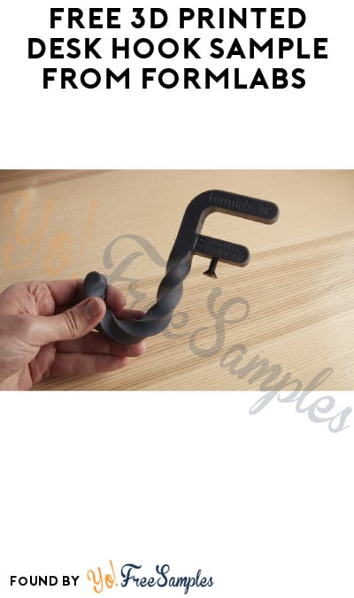FREE 3D Printed Desk Hook Sample from Formlabs (Company Name Required)