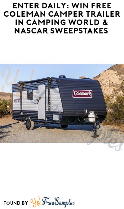 Enter Daily: Win FREE Coleman Camper Trailer in Camping World & NASCAR Sweepstakes