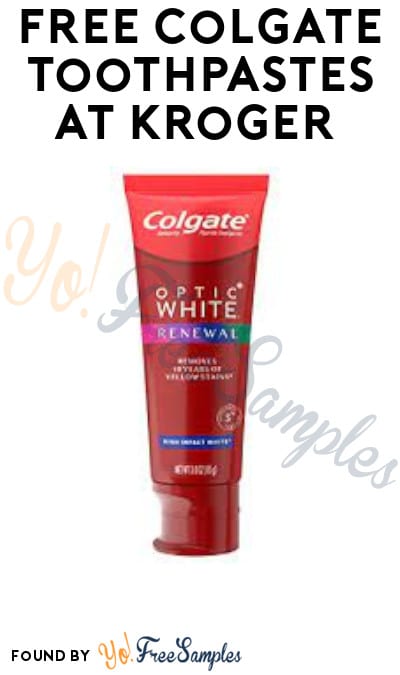 FREE Colgate Toothpastes at Kroger (Account/ Coupon Required)