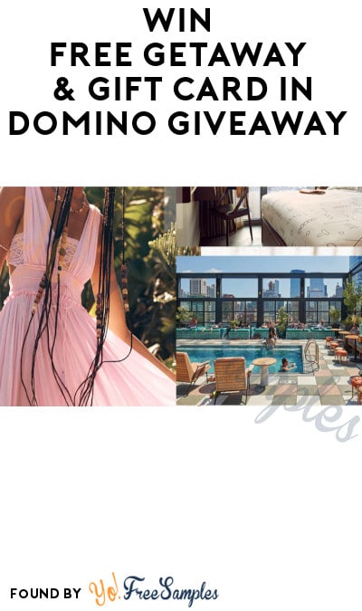 Win FREE Getaway & Gift Card in Domino Giveaway (Ages 21 & Older Only)