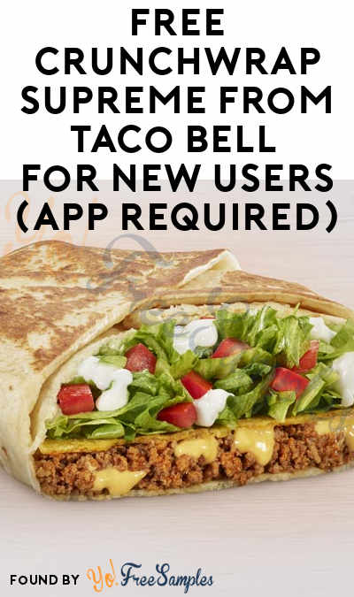 FREE Crunchwrap Supreme from Taco Bell For New Users (App Required)
