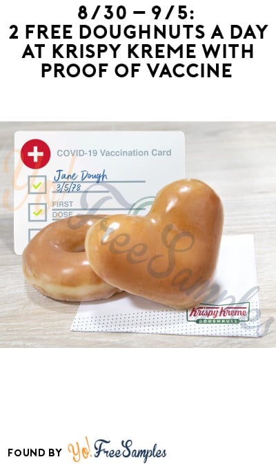8/30 – 9/5: 2 FREE Doughnuts a Day at Krispy Kreme with Proof of Vaccine