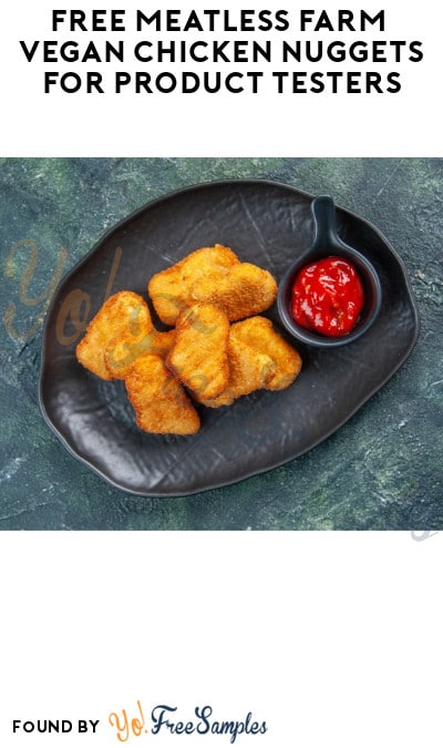 FREE Meatless Farm Vegan Chicken Nuggets for Product Testers (Must Apply)