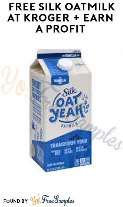 FREE Silk Oatmilk at Kroger + Earn A Profit (Account/ Coupon & Ibotta Required)